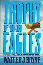 Trophy for Eagles - Walter J. Boyne - 1st Edition Hardcover - NEW - £3.90 GBP