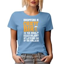 Dropping A Craft Beer. Funny Drinking Quotes Graphic Tshirt for Drinker, Boozer  - £17.20 GBP+