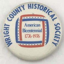 Wright County Historical Society Vintage Pin Button Pin-back 1976 Bicent... - $14.34