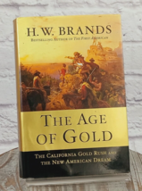 The Age of Gold: The California Gold Rush &amp; the New American Dream, 1st Edition, - £11.56 GBP