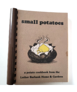 Small Potatoes Cookbook Luther Burbank Home &amp; Gardens 1985 - $9.89