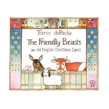 The Friendly Beasts: An Old English Christmas Carol dePaola, Tomie (Author) - $10.00