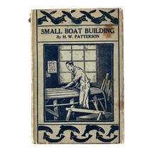 Small Boat Building by H.W. Patterson Vintage HCDJ Book 1936 Fold Out Diagrams - £25.73 GBP