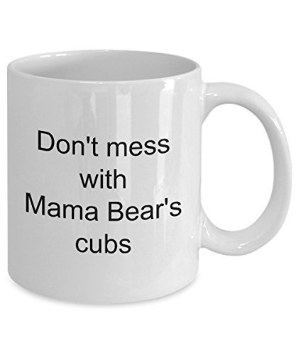 Don&#39;t Mess With Mama Bears Cubs - Mothers Day Gift Idea For Mom Funny Co... - $14.65