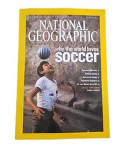 National Geographic June 2006 &quot;Why the World Loves Soccer&quot;  Special Supp... - £3.83 GBP