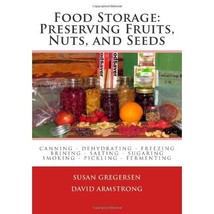 Food Storage: Preserving Fruits, Nuts, and Seeds Susan Gregersen - $19.00