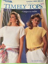 Leisure Arts Timely Tops 4 Designs To Crochet Book - $6.00