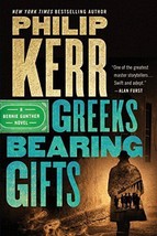 Greeks Bearing Gifts (A Bernie Gunther Novel) [Paperback] Kerr, Philip - £3.93 GBP