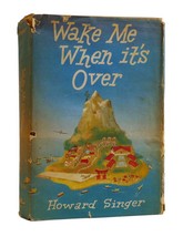 Howard Singer Wake Me When It&#39;s Over 1st Edition 1st Printing - £34.51 GBP