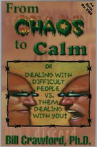From Chaos to Calm, or, Dealing with Difficult People vs. Them Dealing w... - £4.67 GBP