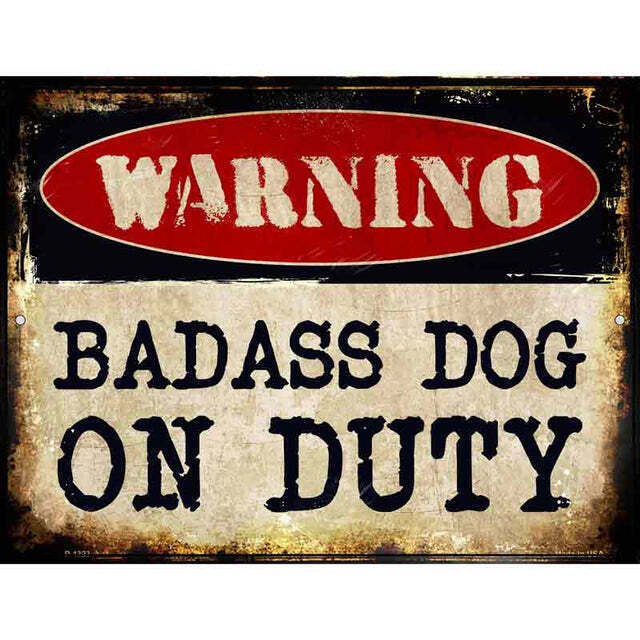 Warning Badass Dog On Duty Parking Sign 9 X 12 - $25.00