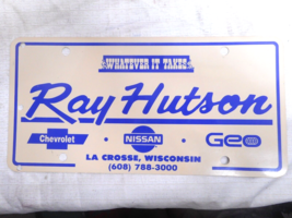 Ray Hutson Whatever It Takes Chevy Nissan Geo La Crosse Wi Dealer License Plate - £11.01 GBP