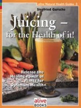 Juicing for the Health of It (Natural Health Guide) (Alive Natural Healt... - $218.71 MXN