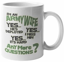 Make Your Mark Design I&#39;m An Army Wife, Yes He&#39;s Deployed. Anymore Quest... - £14.76 GBP+