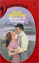 Shadow of Yesterday (Silhouette Desire, 68) [Paperback] Dixie, Browning - £16.23 GBP