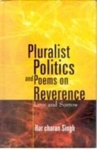 Pluralist Politics and Poems On Revernce: Love and Sorrow [Hardcover] - £20.45 GBP