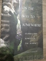 On the Way to Somewhere: Stories and Songs for the Journey by Whitler, C... - $4.75