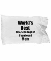 American English Coonhound Mom Pillowcase Worlds Best Dog Lover Funny Gift for P - £17.15 GBP