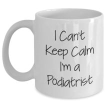 I Can&#39;t Keep Calm I&#39;m A Podiatrist Funny Graduation Gifts from Friends to Podiat - £12.69 GBP+