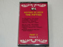 WFiL History of Rock The Fifties Part 3 Volume 3 Cassette Tape Lost Nite Records - £7.94 GBP