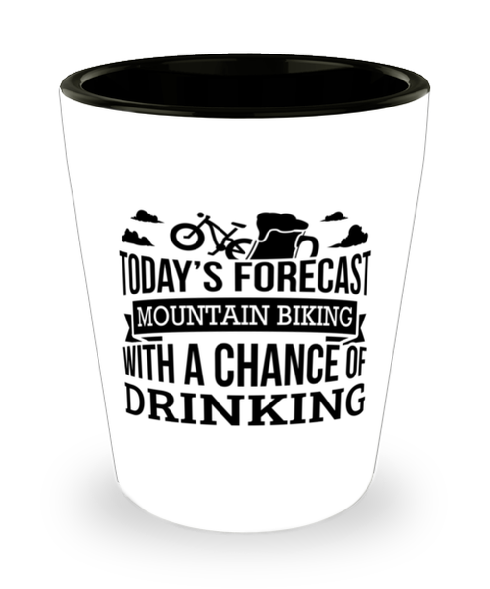 Today&#39;s Forecast Mountain Bikes With A Chance Of Drinking Funny Shit Glass  - $12.95