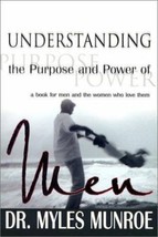 Understanding The Purpose And Power Of Men - Paperback By Myles Munroe - VG - £15.71 GBP