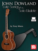 John Dowland Lute Songs For Solo Ukulele  - £15.65 GBP