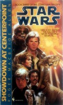 Showdown at Centerpoint (Star Wars: Corellian Trilogy #3) / Roger MacBride Allen - £0.91 GBP