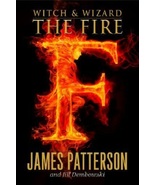 Witch &amp; Wizard #3: The Fire...Authors: James Patterson, Jill Dembowski (... - £9.59 GBP