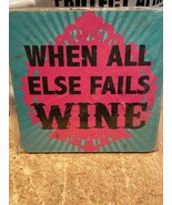Single Drink Coaster &quot;When All Else Fails WINE&quot; 3.75&quot; X 3.75&quot;  *NEW/Unus... - $7.99