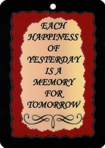 1060LS 5&quot; x 7&quot; Laminated Sign Each Happiness of Yesterday...Inspirational Saying - £6.40 GBP