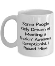Sarcastic Receptionist, Some People Only Dream of Meeting a Freakin&#39; Awesome Rec - £12.01 GBP+