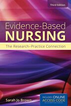 Evidence-Based Nursing: The Research-Practice Connection: . Brown, Sarah Jo - $4.93