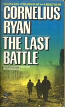 The Last Battle - Cornelius Ryan - 1945 Berlin &amp; Nazi Germany In World War Ii - £4.79 GBP