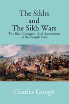 The Sikhs and the Sikh Wars: the Rise, Conquest Nad Annexation of th [Hardcover] - £23.15 GBP