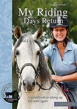 My Riding Days Return: A Guidebook to Taking Up the Reins Again.New Book. - £4.63 GBP