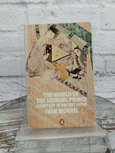 The World of the Shining Prince : Court Life in Ancient Japan by Ivan Morris PB - £7.67 GBP
