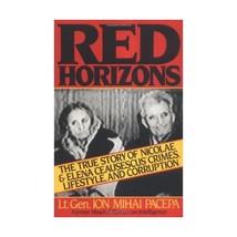 Red Horizons: The True Story of Nicolae and Elena Ceausescus&#39; Crimes, Lifestyle, - £17.39 GBP