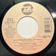 Alexander O&#39;Neal Love Makes No Sense 45 R&amp;B Soul Promo Tabu 31458 7706 7 - $11.89