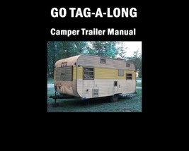 GO TAG-A-LONG CAMPER TRAILER OPERATION MANUALs -320pg for RV Service &amp; R... - $23.75
