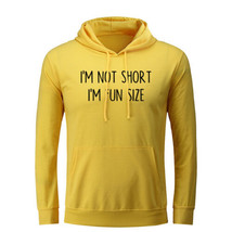 I Am Not Short I Am Fun Size Hoodies Unisex Sweatshirt Sarcasm Slogan Ho... - $26.17