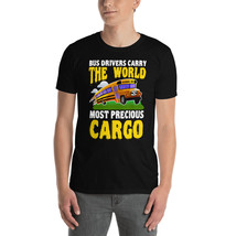 bus drivers carry the most world most precious cargo Bus driver gift - $19.99