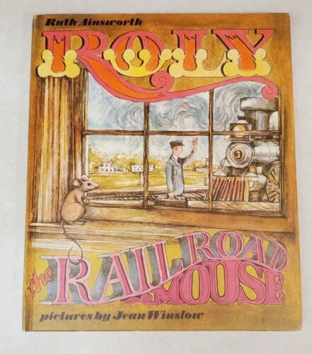 Roly the Railroad Mouse by Ruth Ainsworth 1969 Weekly Reader Books HC - $19.60