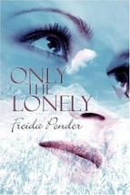 Only the Lonely Freida Ponder - £57.95 GBP