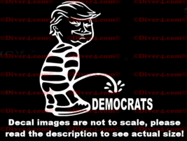 Trump Peeing On Democrats Car Decal Bumper Sticker Made in the USA US Seller - £5.30 GBP+