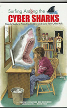 Surfing among the Cyber Sharks : A Parent&#39;s Guide to Protecting C - £5.93 GBP
