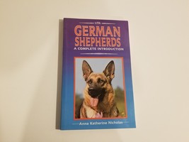 German Shepherds: A Complete Introduction by Anna Katherine Nicholas - £5.82 GBP
