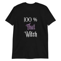 100 Percent That Witch Funny Halloween T-Shirt Black - $19.59+