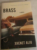 Brass: A Novel Hardcover Xhenet Aliu Jacket - $6.25