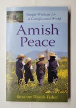 Amish Peace: Simple Wisdom for a Complicated World by Suzanne Woods Fisher 2009 - £6.28 GBP